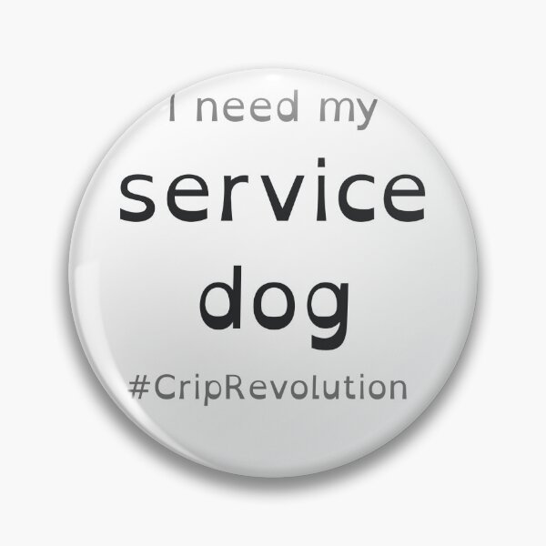 Item preview, I need my service dog #CripRevolution designed and sold by CripRevolution.