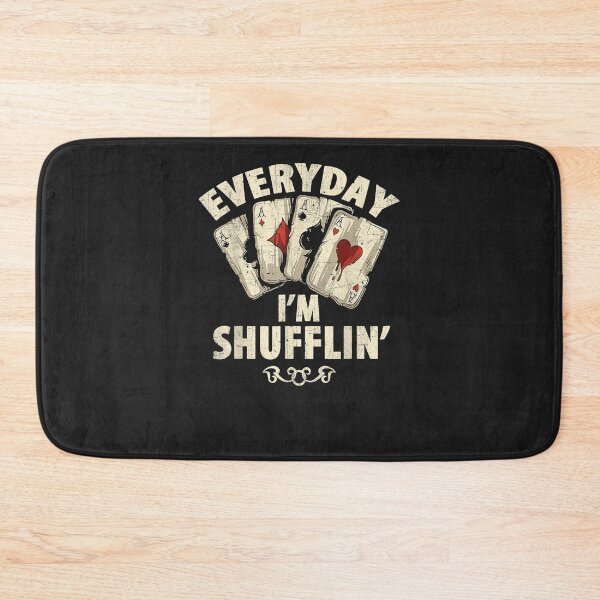 Item preview, Casino Dealer Everyday I'm Shufflin' Gambler Poker Dealer  designed and sold by JameMJarrett.