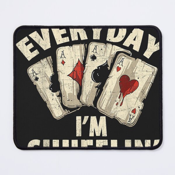 Item preview, Casino Dealer Everyday I'm Shufflin' Gambler Poker Dealer  designed and sold by JameMJarrett.