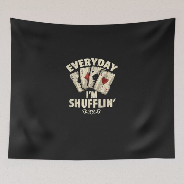 Item preview, Casino Dealer Everyday I'm Shufflin' Gambler Poker Dealer  designed and sold by JameMJarrett.