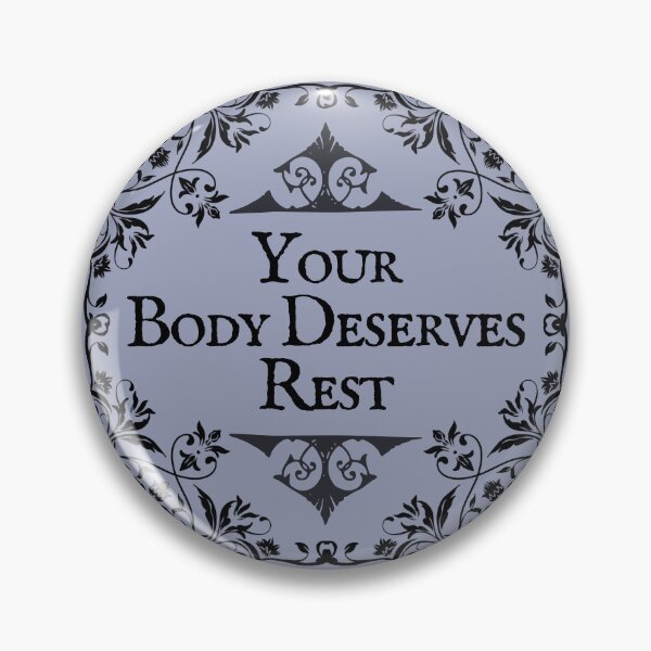 Item preview, Your Body Deserves Rest designed and sold by Madeleine39.