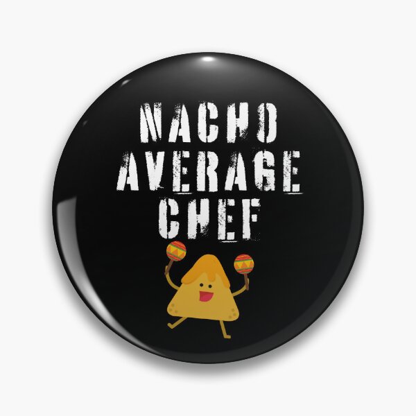 Item preview, Funny Nacho Average Chef Cook Culinary Cooking Catering designed and sold by MagicSD Designs.