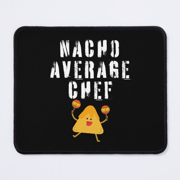 Item preview, Funny Nacho Average Chef Cook Culinary Cooking Catering designed and sold by MagicSD Designs.