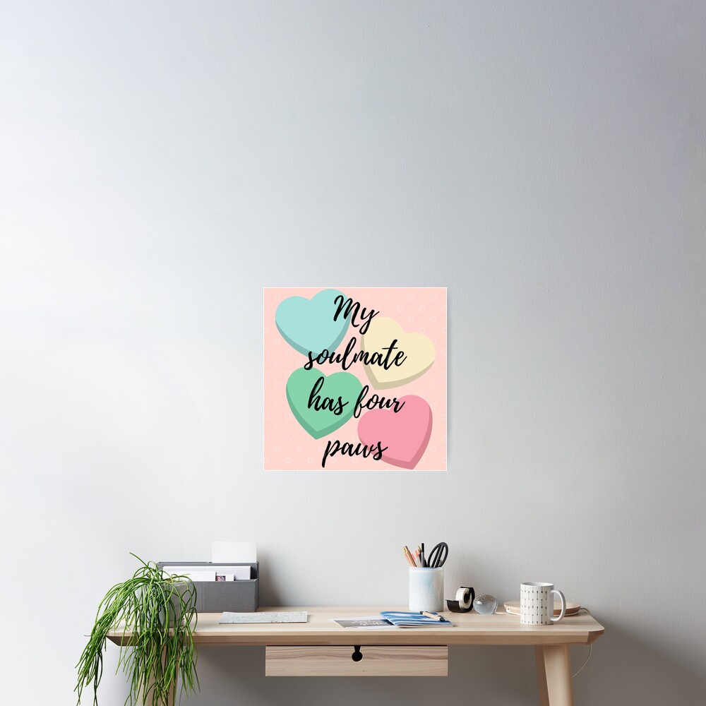 My Soulmate has four paws Poster