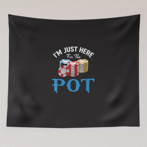 Item preview, Funny Design For Poker Fans - I'm Just Here For He Pot  designed and sold by RubyCWalden.