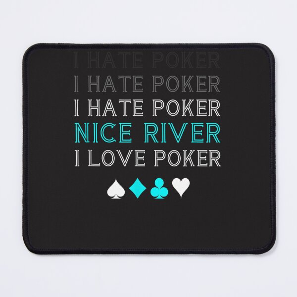 Item preview, Funny I Hate Poker I Hate Poker Nice River I Love Poker  designed and sold by RubyCWalden.