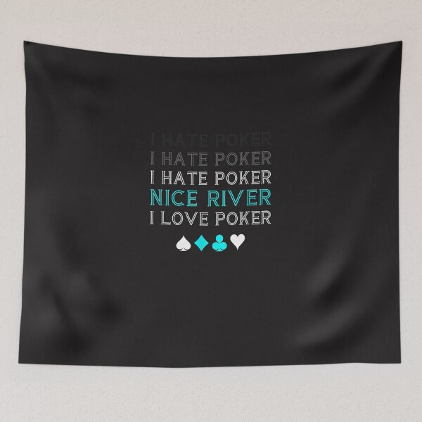 Item preview, Funny I Hate Poker I Hate Poker Nice River I Love Poker  designed and sold by RubyCWalden.