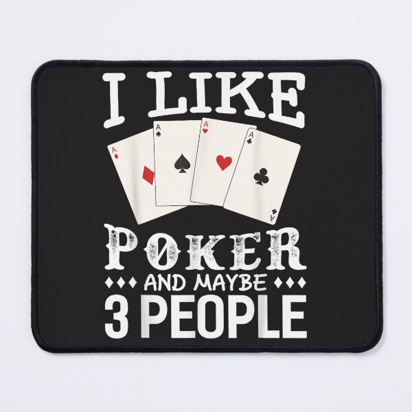 Item preview, Funny Poker I Like Poker And Maybe 3 People Poker designed and sold by RubyCWalden.