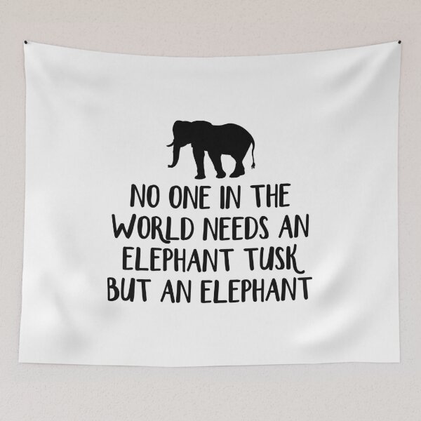 Item preview, No one in the world needs an elephant tusk but an elephant designed and sold by allthetees.