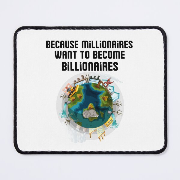 Item preview, Because Millionaires Want to Become Billionaires designed and sold by MeaganMoo.