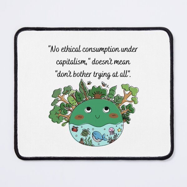 Item preview, No Ethical Consumption? designed and sold by MeaganMoo.