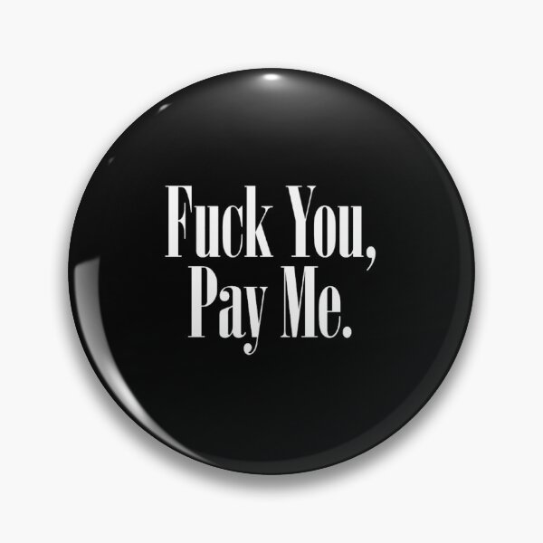 Item preview, Fuck You, Pay Me. (GOODFELLAS) (1) designed and sold by selmablairz.