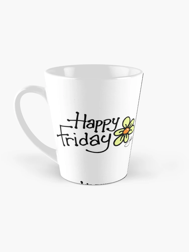 Happy Friday | Coffee Mug