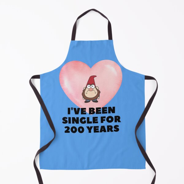 Item preview, I´ve Been single for 200 years Gnome Quotes designed and sold by EdgarReffo.