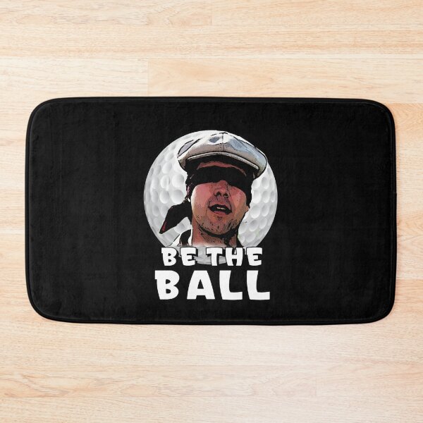 Item preview, Be the Ball- caddyshack designed and sold by karendisherz.