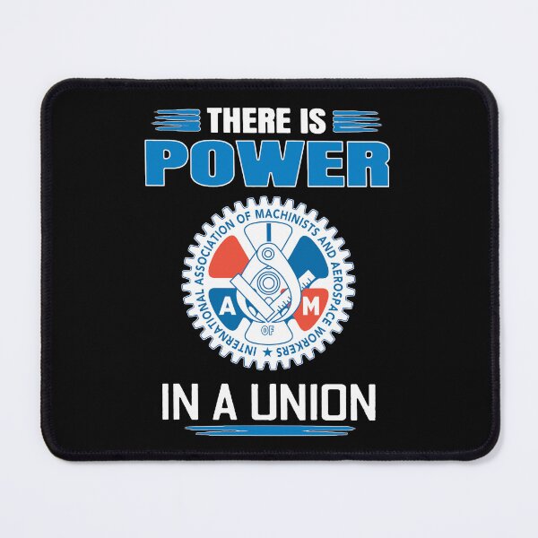 Item preview, International Association of Machinists and Aerospace Workers There is Power in a Union designed and sold by CaliHammer.