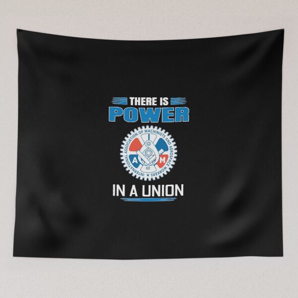 Item preview, International Association of Machinists and Aerospace Workers There is Power in a Union designed and sold by CaliHammer.