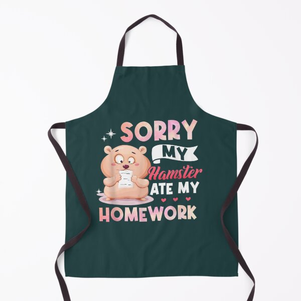 Item preview, Sorry My Hamster Ate My Homework designed and sold by DorisWLopez.