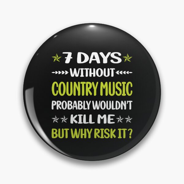 Artikelvorschau, 7 Tage ohne Country-Musik entworfen und verkauft von AbrahaGreen.