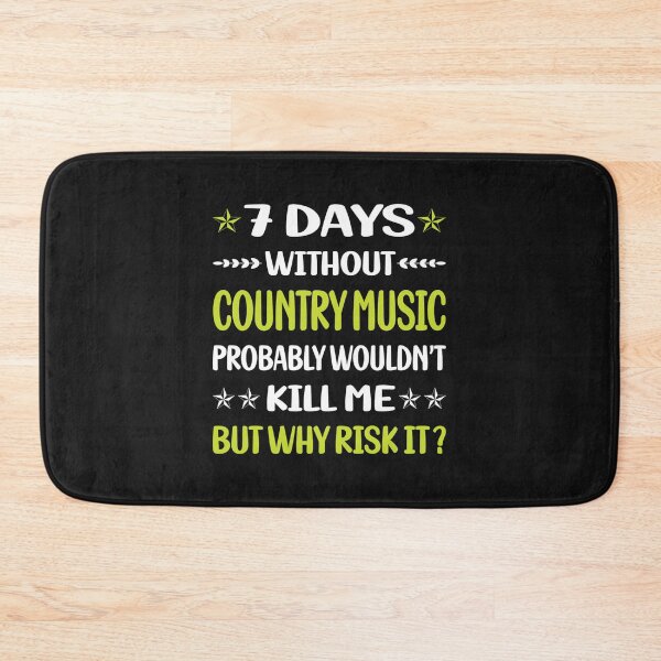 Item preview,  7 Days Without Country Music   designed and sold by AbrahaGreen.
