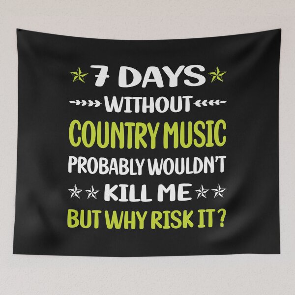 Item preview,  7 Days Without Country Music   designed and sold by AbrahaGreen.