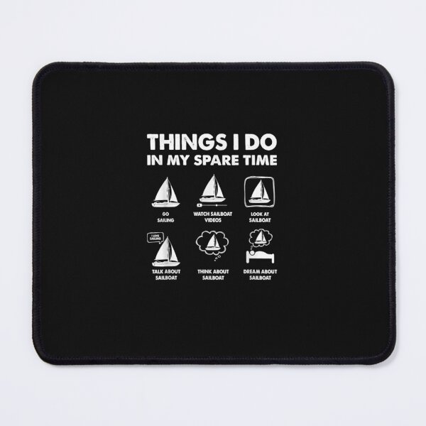 Item preview, Things I Do In My Spare Time Boating Sailing Sailboat Boat Essential   designed and sold by JoeyBuckne.
