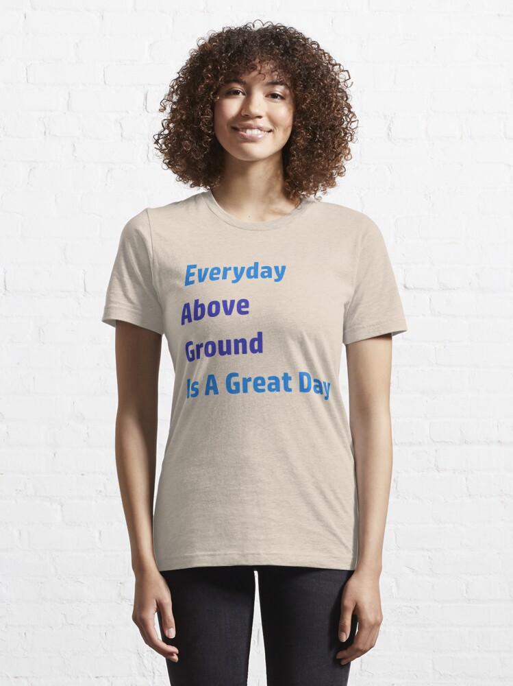 every day is a good day shirt