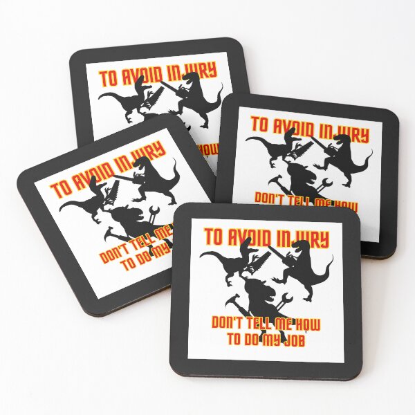 Item preview, Dinosaurs: To Avoid Injury - Don't Tell Me How To Do My Job designed and sold by DinozayerStudio.
