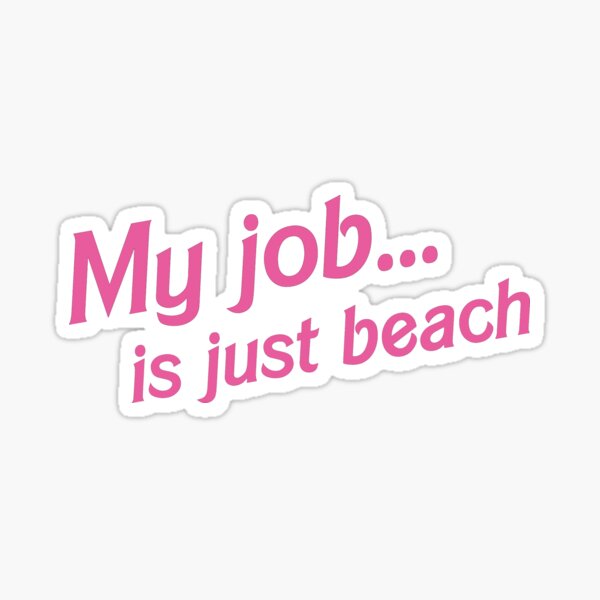 Item preview, My Job...Is Just Beach designed and sold by reallyrealnow.