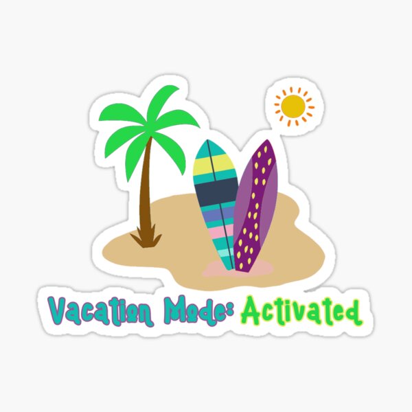 Vacation Mode: Activated Sticker