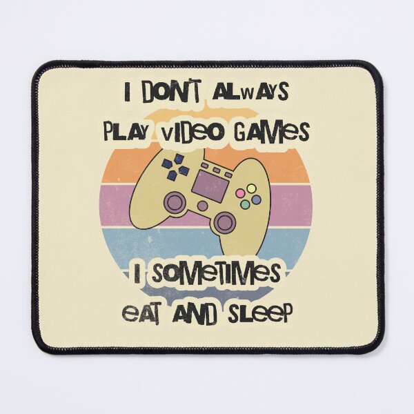 Item preview, Funny Gamer Video Games Meme - I Don't Always Play Video Games designed and sold by LOT7Clothing.