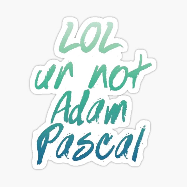 LOL, nicht Adam Pascal Sticker