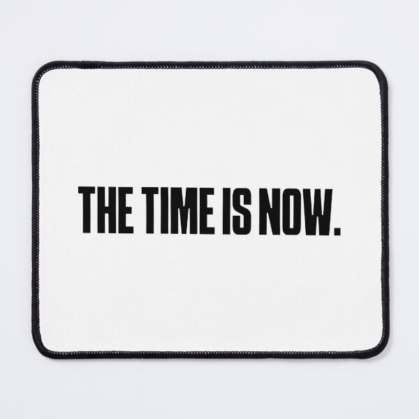 Item preview, The time is now designed and sold by Ayush Panda.