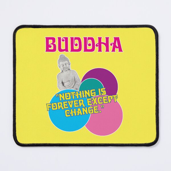 Item preview, Buddha, Nothing is forever except change, wisdom designed and sold by Mauswohn.