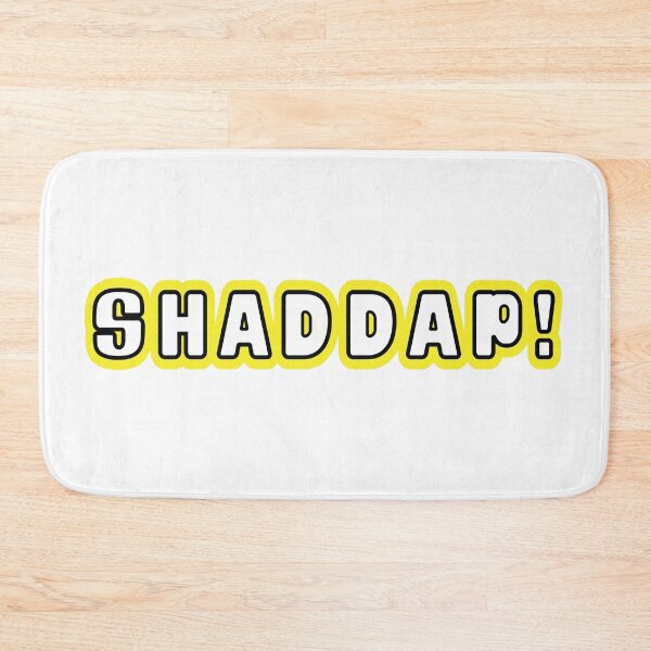 Item preview, SHADDAP! designed and sold by metalcharisma.