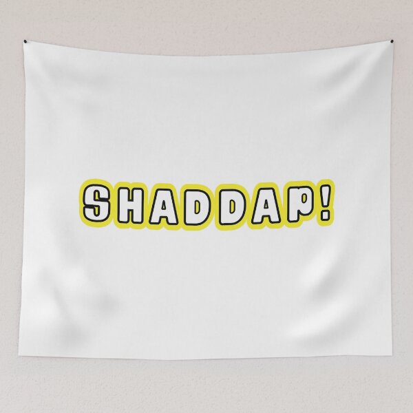 Item preview, SHADDAP! designed and sold by metalcharisma.