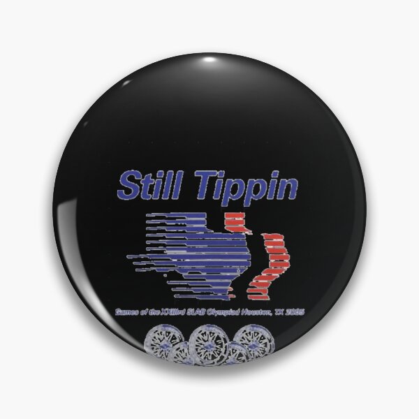 Item preview, Still Tippin Classic   designed and sold by MatthCaudi.
