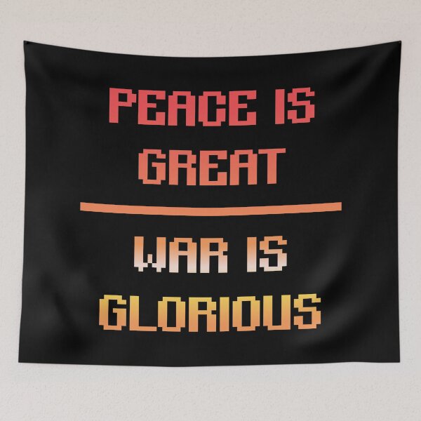 Item preview, Peace is Great War is Glorious designed and sold by pixeptional.