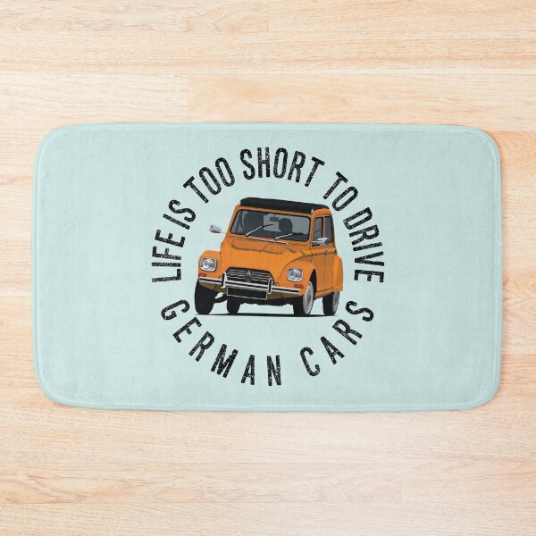 Item preview, Life is too short to drive German cars with a Dyane designed and sold by knappidesign.
