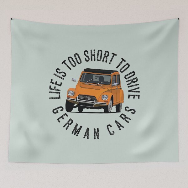 Item preview, Life is too short to drive German cars with a Dyane designed and sold by knappidesign.