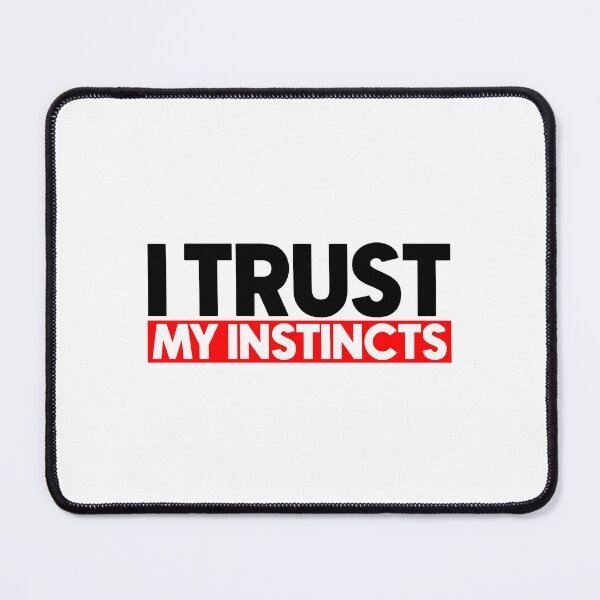 Item preview, I trust my instincts designed and sold by Bigilyy.