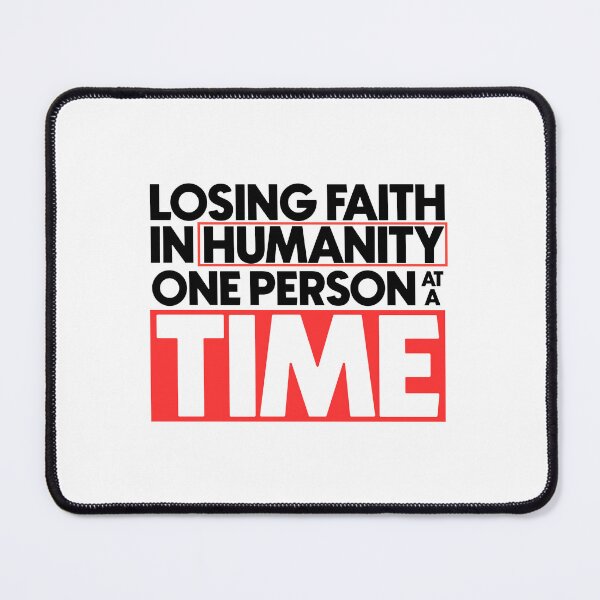 Item preview, Losing faith in humanity one person at a time designed and sold by Bigilyy.