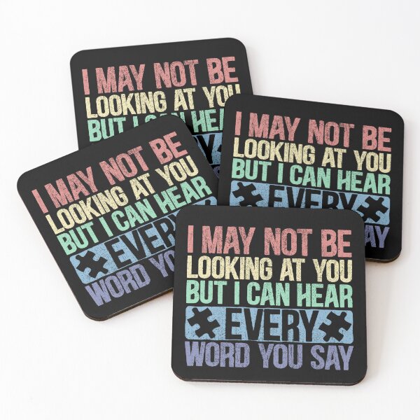 Item preview, Autism Vintage quote: "I may not Looking at You. But, I can hear Every Word you say"! designed and sold by Dolphin Graphic.