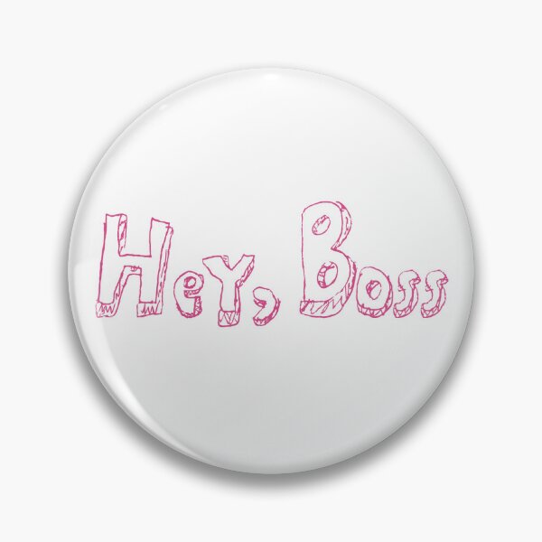 Item preview, Hey, Boss designed and sold by Maeveykinzz.