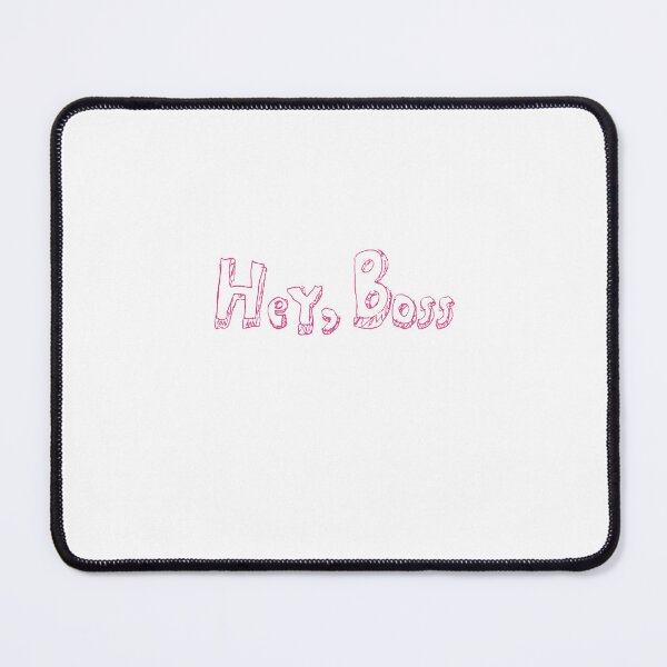 Item preview, Hey, Boss designed and sold by Maeveykinzz.