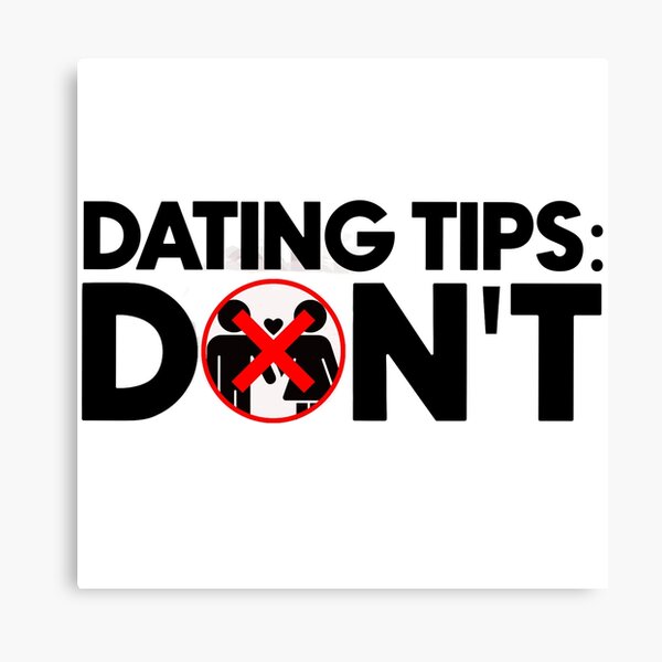Item preview, Dating tips don't designed and sold by Bigilyy.