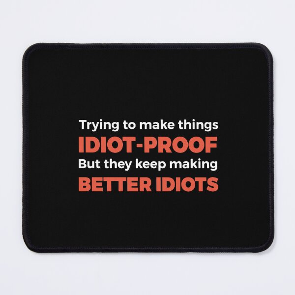 Item preview, They Keep Making Better Idiots - Funny Programming Jokes Essential   designed and sold by Saraustveit.