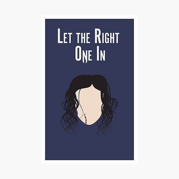 Let the Right One In Minimalist Poster Photographic Print