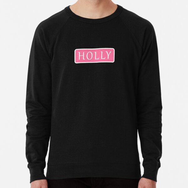 Holly Name Sweatshirts & Hoodies for Sale | Redbubble