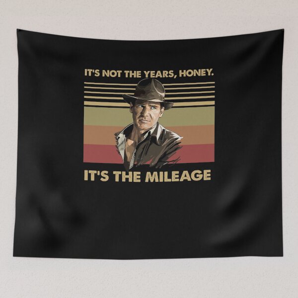 Item preview, It's Not The Years Honey It's The Mileage , Índíana Jonés Cówboy designed and sold by Rainbows-Wilke.